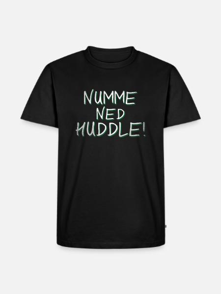 Badische Sprüche > Numme ned huddle! - Männer Premium Bio T-Shirt - Schwarz
