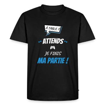 À table !! attends je finis ma partie ! cadeau - T-shirt Premium bio Homme - noir - Devant - Nico (187cm)