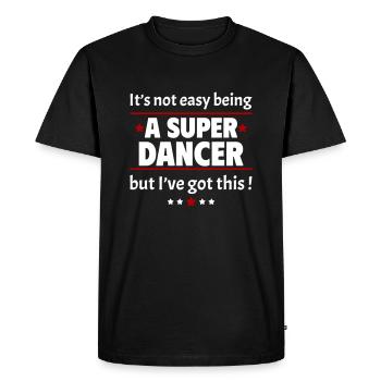 Not easy to be a super dancer - Men's Premium Organic T-Shirt - black - Front - Nico (187cm)