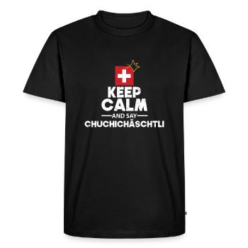 Keep calm and say CHUCHICHÄSCHTLI Gift - Men's Premium Organic T-Shirt - black - Front - Nico (187cm)