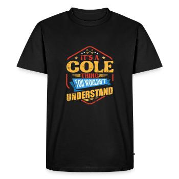 It's a Cole thing funny last name Humor Fami - Men's Premium Organic T-Shirt - black - Front - Nico (187cm)