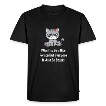 I want to be a nice person, but everyone is - Men's Premium Organic T-Shirt - black - Front - Nico (187cm)