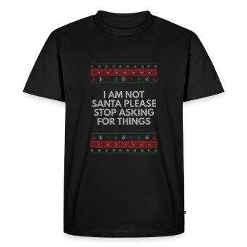 I'm not Santa Claus, stop things W - Men's Premium Organic T-Shirt - black - Front - Nico (187cm)