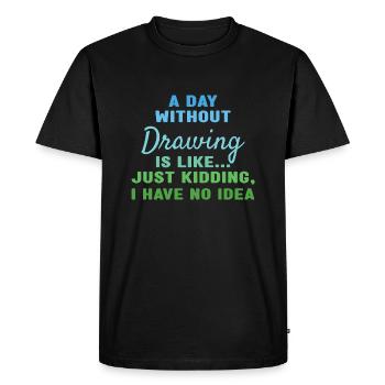 Drawer A Day Without Drawing - Men's Premium Organic T-Shirt - black - Front - Nico (187cm)