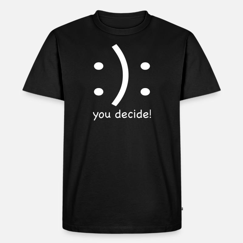 you decide, Du entscheidest Geschenkidee Geschenk - Männer Premium Bio T-Shirt - Schwarz