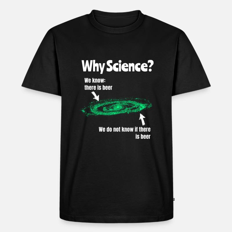 Why Science - Warum Wissenschaft - Männer Premium Bio T-Shirt - Schwarz
