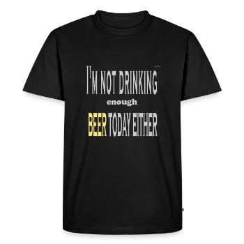 I'm not drinking enough beer today either - Men's Premium Organic T-Shirt - black - Front - Nico (187cm)