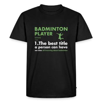 Définition du joueur de sport Badminton - T-shirt Premium bio Homme - noir - Devant - Nico (187cm)