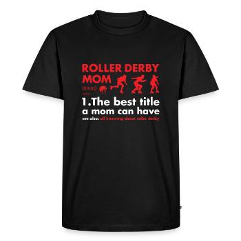 Sport Mom Definition Roller Derby - Men's Premium Organic T-Shirt - black - Front - Nico (187cm)