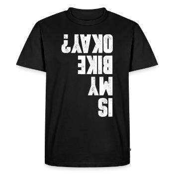 Is my Bike Okay? MTB Mountain Bike Rider Gift - Men's Premium Organic T-Shirt - black - Front - Nico (187cm)