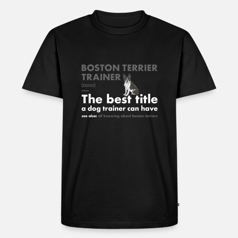 Boston Terrier Trainer Definiton - Männer Premium Bio T-Shirt - Schwarz