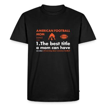 Sport Mom Definition American Football - Men's Premium Organic T-Shirt - black - Front - Nico (187cm)