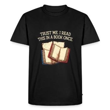 Croyez-moi, j’ai lu ça une fois dans un livre - T-shirt Premium bio Homme - noir - Devant - Nico (187cm)
