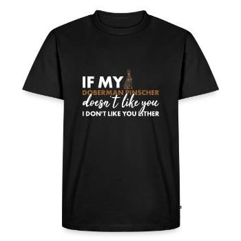Si mon doberman Pinscher ne t’aime pas - T-shirt Premium bio Homme - noir - Devant - Nico (187cm)