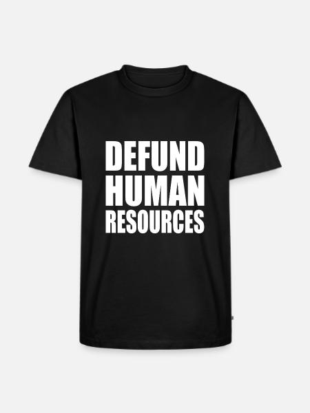 defund human resources - Men's Premium Organic T-Shirt - black
