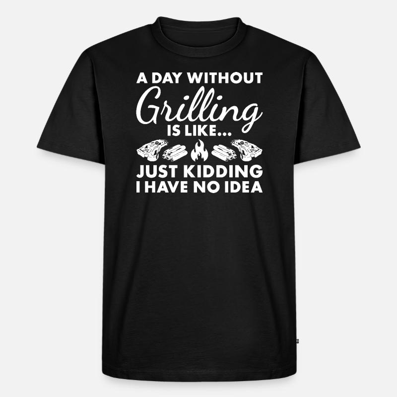Griller A Day Without Grilling - Männer Premium Bio T-Shirt - Schwarz