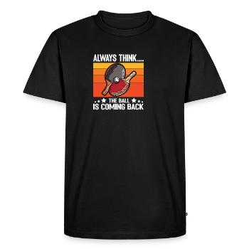 Ping Pong Pensez toujours que la balle revient - T-shirt Premium bio Homme - noir - Devant - Nico (187cm)