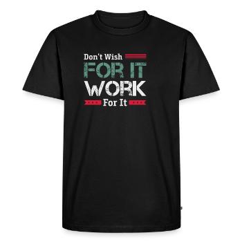 Don't Wish Great To Inspire Motivate - Men's Premium Organic T-Shirt - black - Front - Nico (187cm)