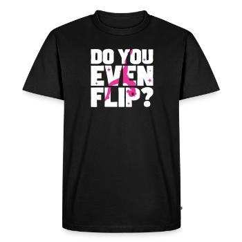 Fun acro dancing: Do you even flip for a - Men's Premium Organic T-Shirt - black - Front - Nico (187cm)