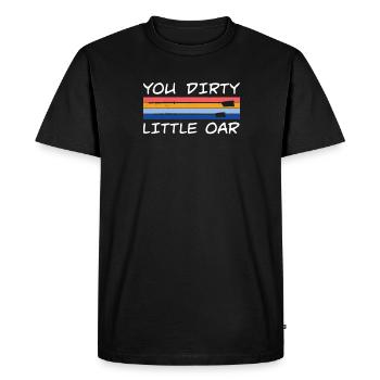 Funny Rowing Humor You Dirty Little Oar For A - Men's Premium Organic T-Shirt - black - Front - Nico (187cm)