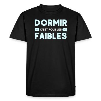 Dormir c'est pour les faibles drole - T-shirt Premium bio Homme - noir - Devant - Nico (187cm)