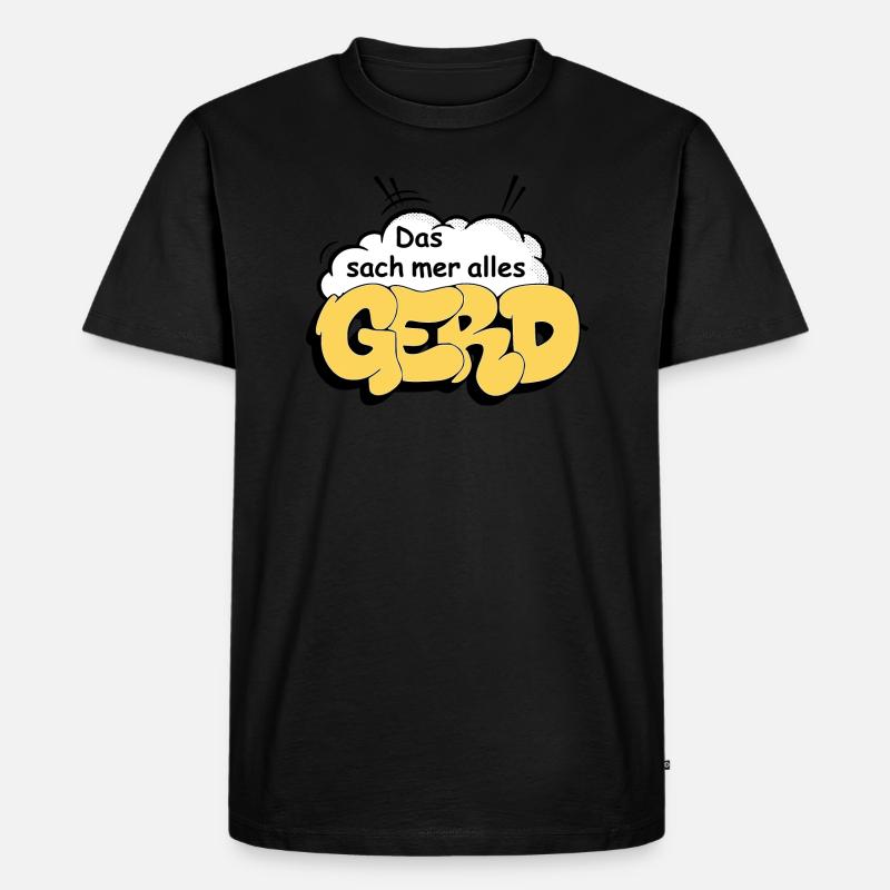 Das sach mer alles Gerd - Männer Premium Bio T-Shirt - Schwarz