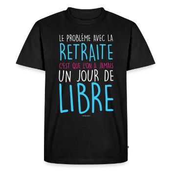 Retraite Et Liberté Idée Cadeau Homme Femme - T-shirt Premium bio Homme - noir - Devant - Nico (187cm)