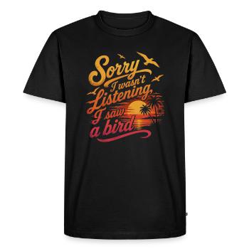 Désolé J'ai Vu un Oiseau Humour Ornithologie - T-shirt Premium bio Homme - noir - Devant - Nico (187cm)