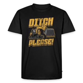 Ditch Please | Funny Excavator Operator Quote - Men's Premium Organic T-Shirt - black - Front - Nico (187cm)