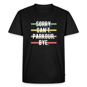 Sorry Cant Parkour Bye Shirt Gift - Men's Premium Organic T-Shirt - black - Front - Nico (187cm)