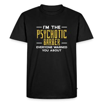 Au Psychotic Barber, tout le monde vous a mis en garde contre - T-shirt Premium bio Homme - noir - Devant - Nico (187cm)