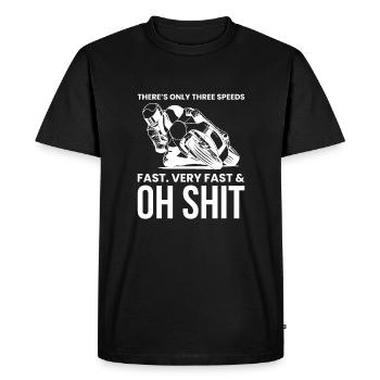 Three Speeds Fast,Very Fast And Oh Shit - Men's Premium Organic T-Shirt - black - Front - Nico (187cm)