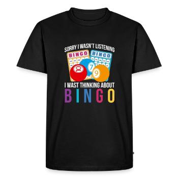 Sorry I Wasnt Listening I Was Thinking About Bingo - Men's Premium Organic T-Shirt - black - Front - Nico (187cm)