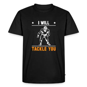 I Will Tackle You Lineman Linebacker Shirt - Men's Premium Organic T-Shirt - black - Front - Nico (187cm)