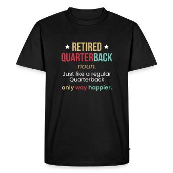 Retired Quarterback Shirt Pension Gift - Men's Premium Organic T-Shirt - black - Front - Nico (187cm)