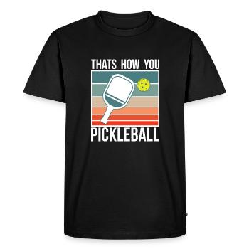 Thats How You Pickleball Shirt Gift - Men's Premium Organic T-Shirt - black - Front - Nico (187cm)