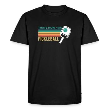 Thats How You Pickleball Shirt Gift - Men's Premium Organic T-Shirt - black - Front - Nico (187cm)