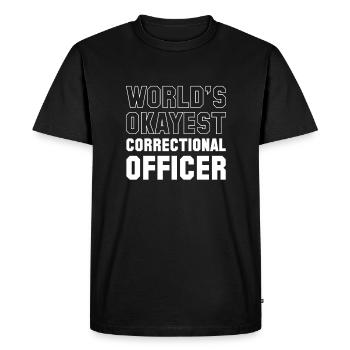 Worlds Okayest Correctional Officer - Men's Premium Organic T-Shirt - black - Front - Nico (187cm)
