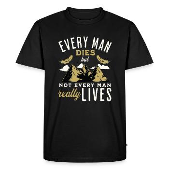 Every Man Dies but Not Every Man Really Lives - T-shirt Premium bio Homme - noir - Devant - Nico (187cm)