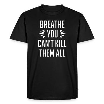 Breathe you can’t tuer tout - T-shirt Premium bio Homme - noir - Devant - Nico (187cm)