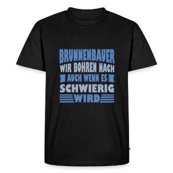 Un constructeur de puits dit que nous forons pour une idée cadeau - T-shirt Premium bio Homme - noir - Devant - Nico (187cm)
