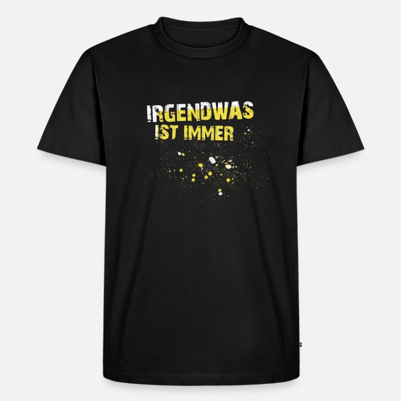 Irgendwas ist immer - Männer Premium Bio T-Shirt - Schwarz