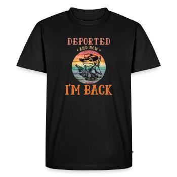 Deported And Now I'm Back Funny Design - Men's Premium Organic T-Shirt - black - Front - Nico (187cm)
