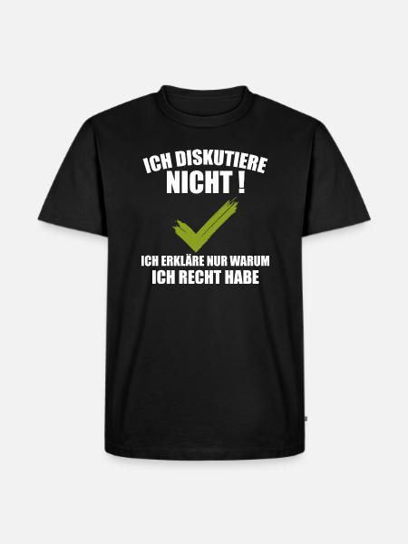 Ich Diskutiere Nicht - Männer Premium Bio T-Shirt - Schwarz