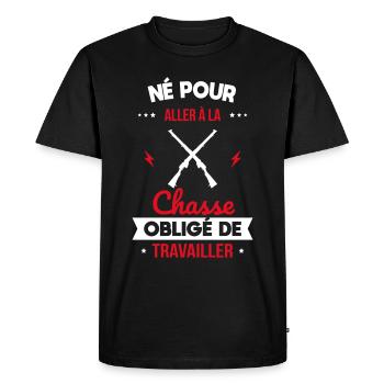 Né pour aller à la chasse - Obligé de travailler - T-shirt Premium bio Homme - noir - Devant - Nico (187cm)