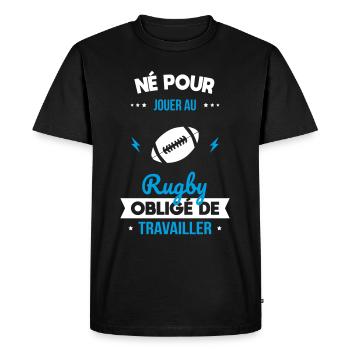 Né pour jouer au rugby - Obligé de travailler - T-shirt Premium bio Homme - noir - Devant - Nico (187cm)
