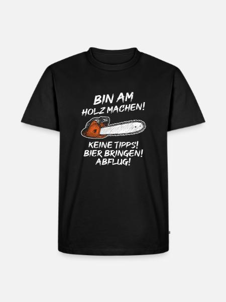 Bin am Holz machen - Männer Premium Bio T-Shirt - Schwarz