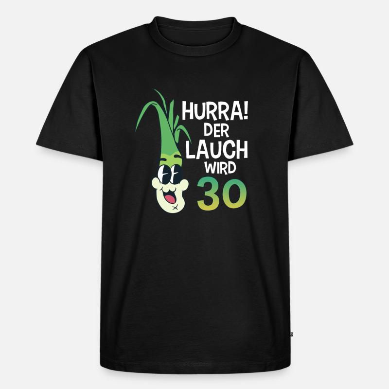 Hurra der Lauch wird 30 - Männer Premium Bio T-Shirt - Schwarz