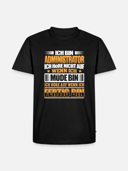 ADMINISTRATOR - Der Fertigsteller - Männer Premium Bio T-Shirt - Schwarz