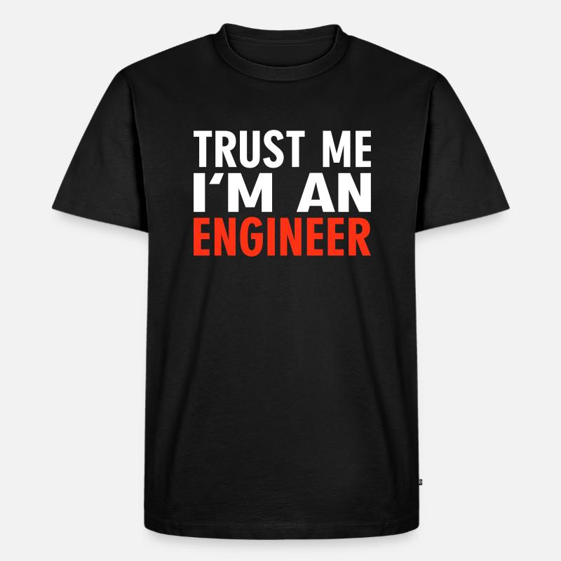 Trust me i'm an Engineer - Männer Premium Bio T-Shirt - Schwarz